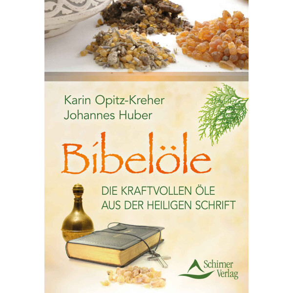 Bibelöle, Die kraftvollen Öle aus der Heiligen Schrift