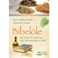 Bibelöle, Die kraftvollen Öle aus der Heiligen Schrift