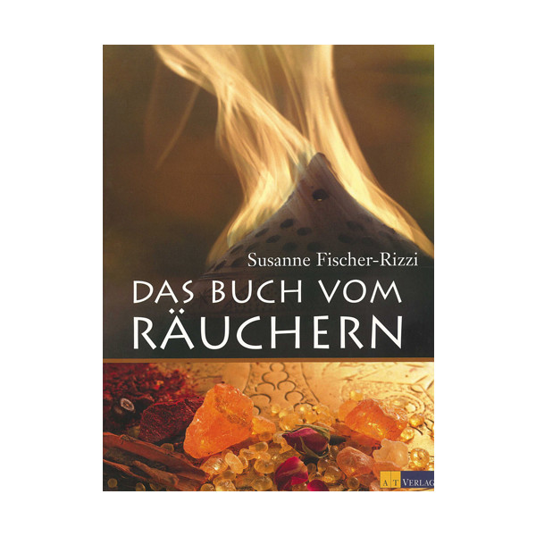 Das Buch vom Räuchern - Susanne Fischer-Rizzi, Peter Ebenhoch