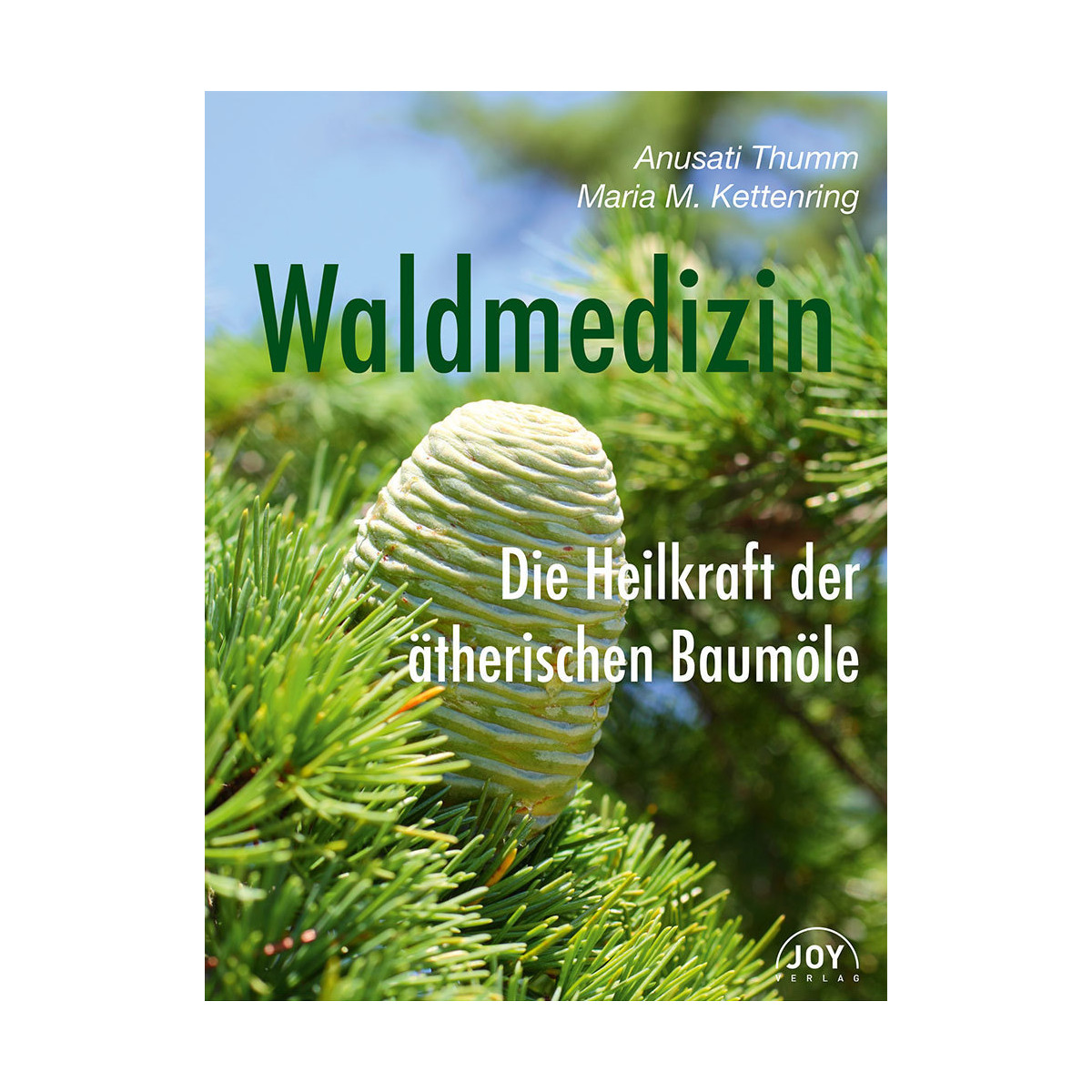 Waldmedizin - Die Heilkraft der ätherischen...