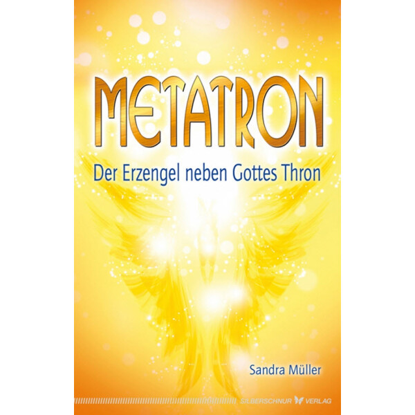 Müller, S: Metatron - Der Erzengel neben Gottes Thron