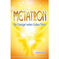 Müller, S: Metatron - Der Erzengel neben Gottes Thron