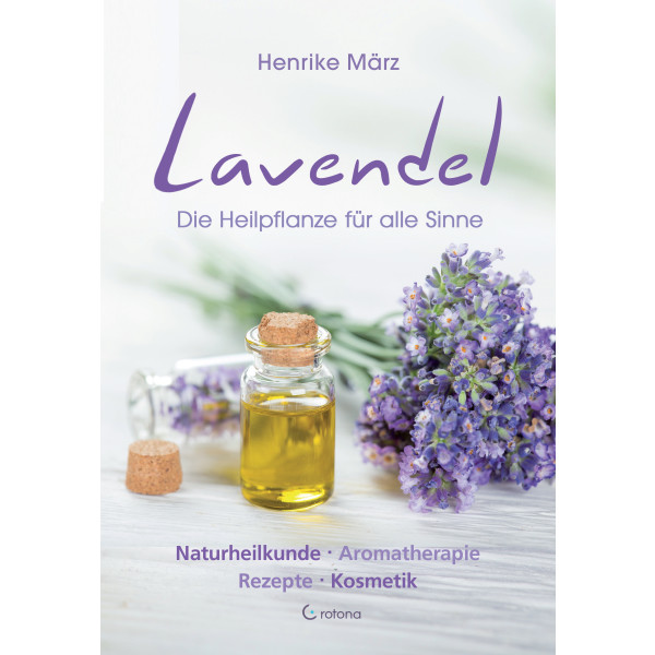 März, H: Lavendel; Die Heilpflanze für alle Sinne