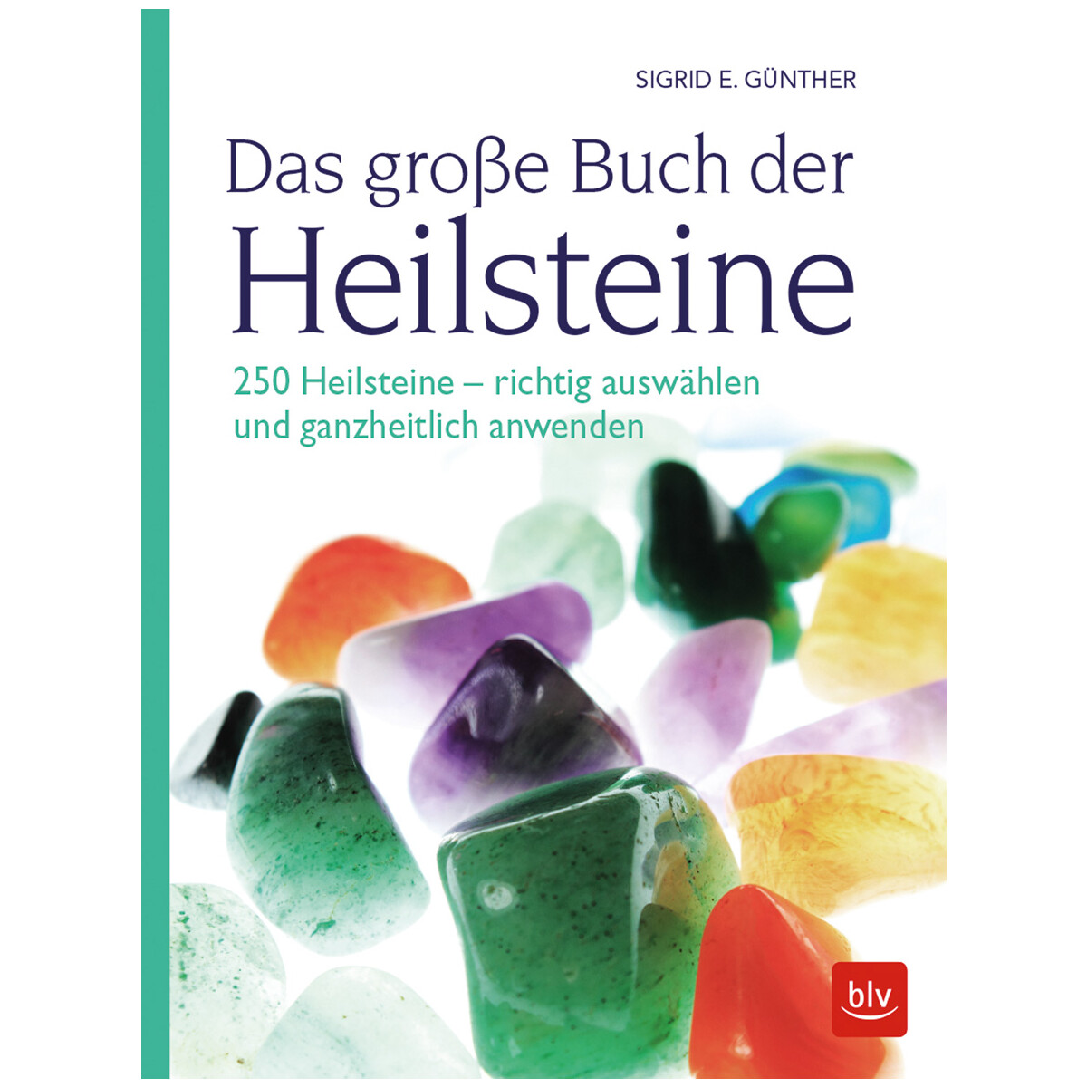 Günther, Sigrid E.: Das große Buch der Heilsteine