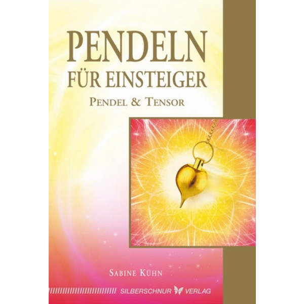 Sabine Kühn - Pendeln für Einsteiger, Pendel & Tensor