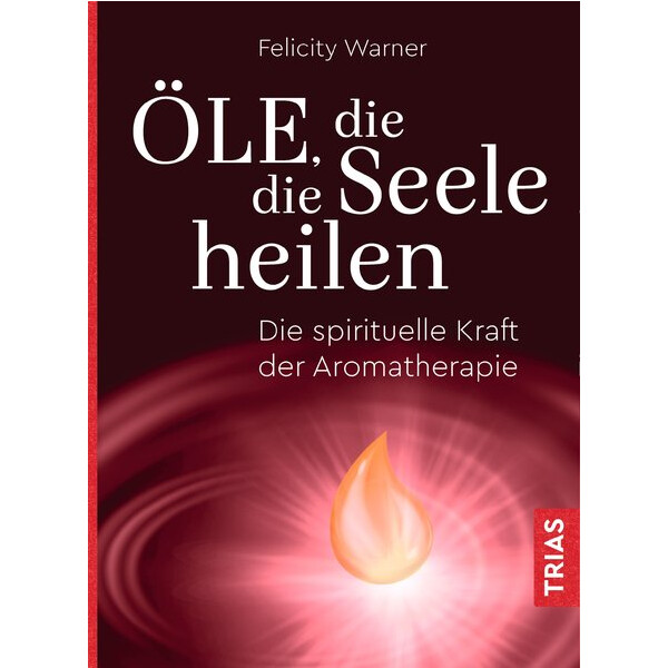 Warner, F: Öle, die die Seele heilen