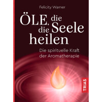 Warner, F: Öle, die die Seele heilen