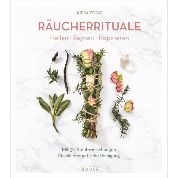 Fogg, Kiera: Räucherrituale - Heilen, Segnen, Inspirieren