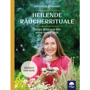 Brunner Adelheid, Heilende R&auml;ucherrituale &ndash;...