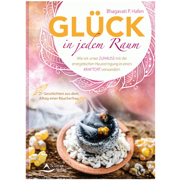 Hafen, B: Glück in jedem Raum 21 Geschichten aus dem Alltag einer Räucherfrau