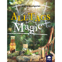 Baumgarten Anette: Alltagsmagie, Rituale, Rezepte, Anleitungen