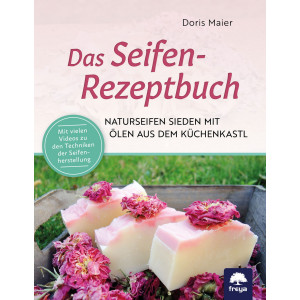 Maier, D: Das Seifen-Rezeptbuch - Naturseifen sieden mit...