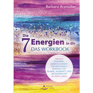 Arzm&uuml;ller, B: Die 7 Energien in dir - das Workbook
