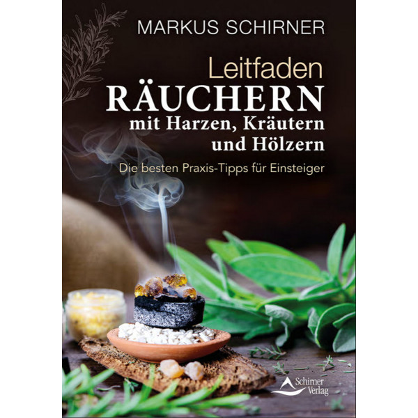 Schirner, M: Leitfaden Räuchern mit Harzen, Kräutern und Hölzern